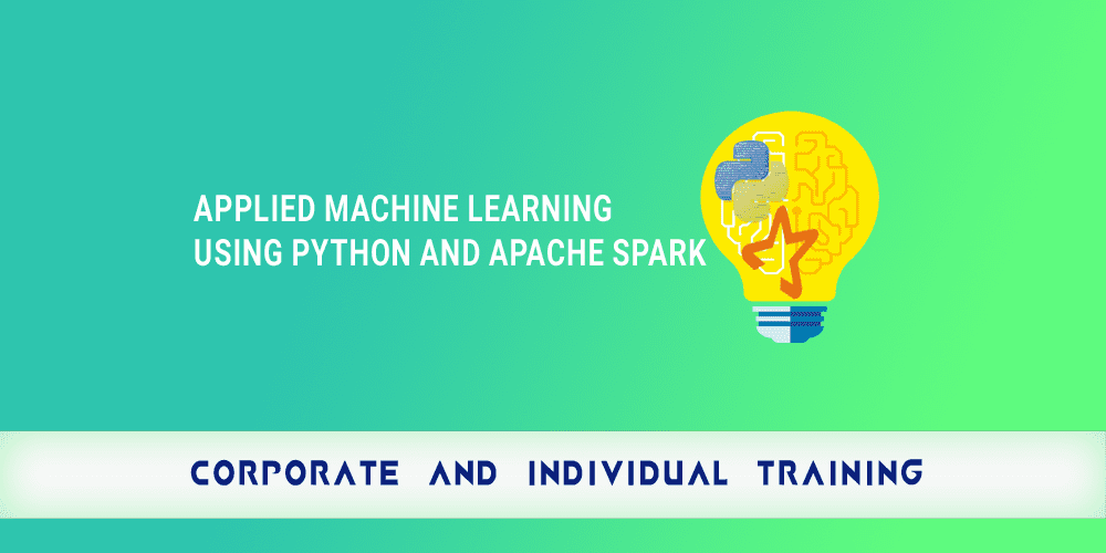 Applied Machine Learning using Python and Apache Spark