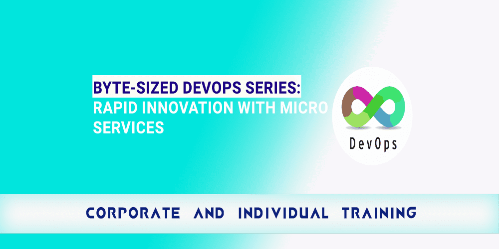 Byte-Sized Devops Series Rapid Innovation with Micro Services