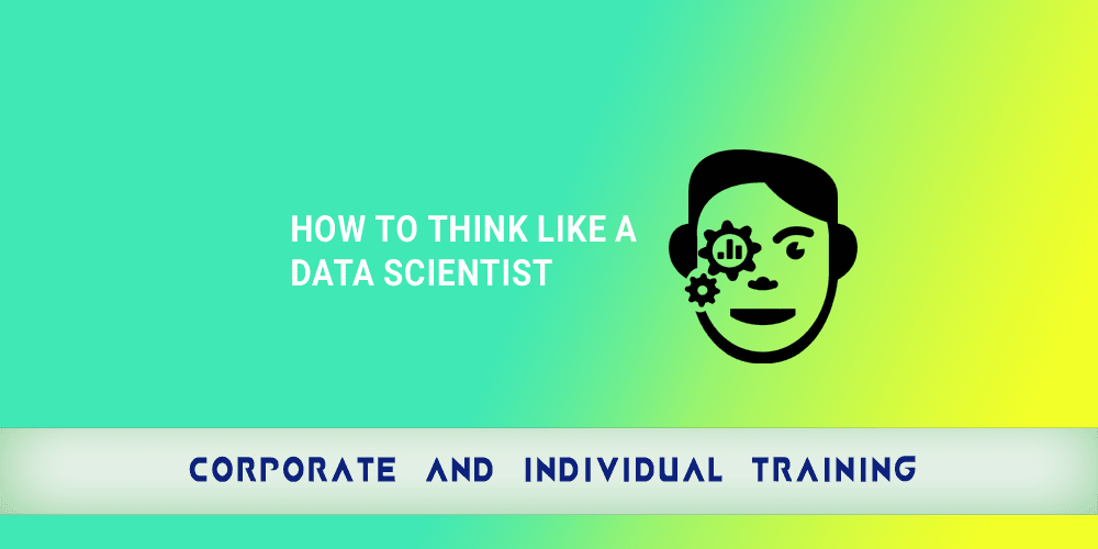 How to think like a data scientist