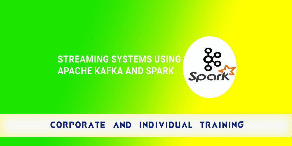 Streaming Systems using Apache Kafka and Spark