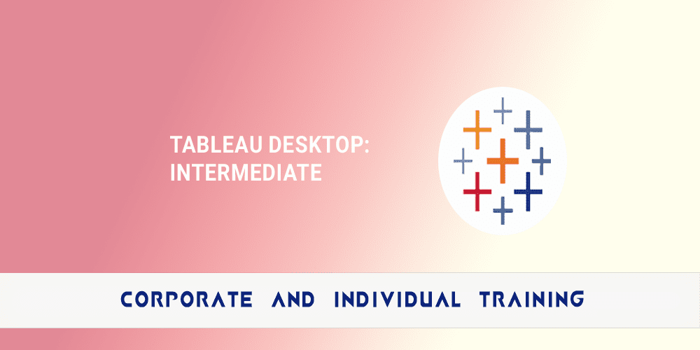 Tableau Desktop: Intermediate