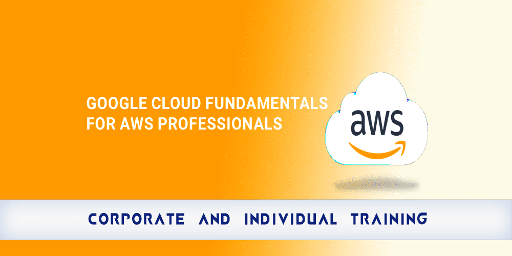 Google Cloud Fundamentals for AWS Professionals