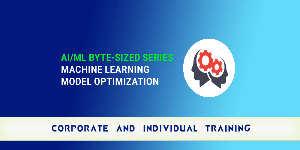 AI/ML Byte-Sized Series: Machine Learning Model Optimization