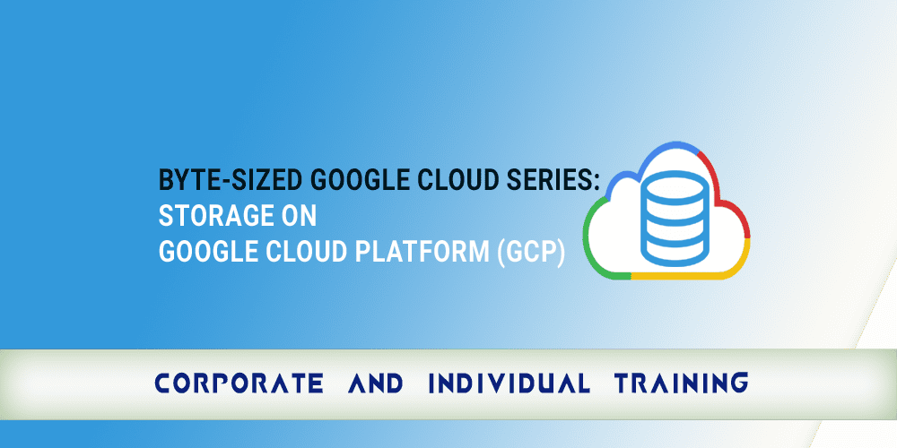 Byte-Sized Google Cloud Series: Storage on Google Cloud Platform (GCP)