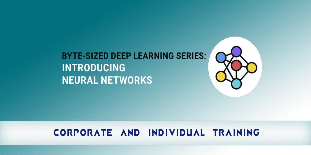 Byte-Sized Deep Learning Series: Introducing Neural Networks