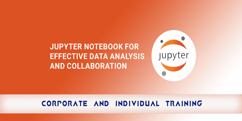 Jupyter Notebook for Effective Data Analysis and Collaboration