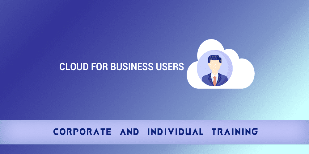 Cloud for Business Users
