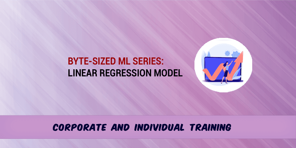 Byte-Sized ML Basic Series: Linear Regression Model