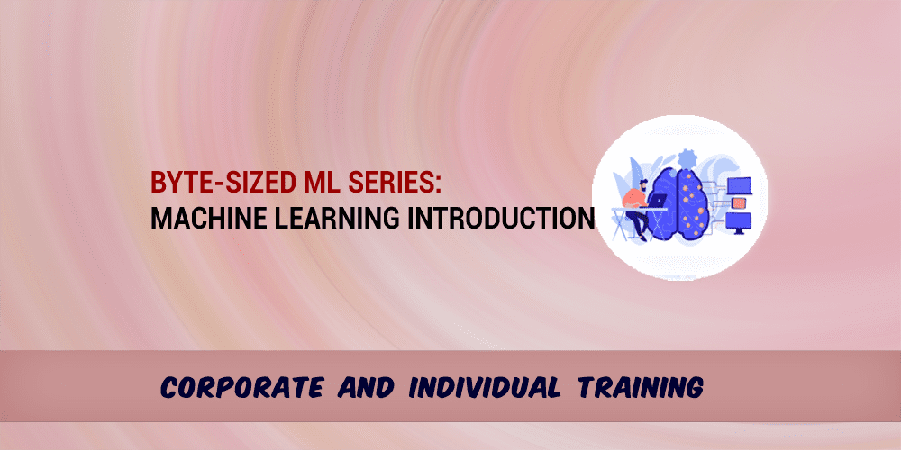 Byte-Sized ML Series: Machine Learning Introduction