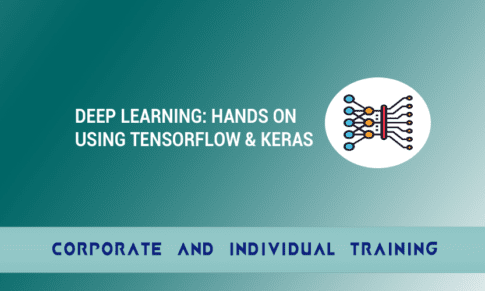 Deep Learning: Hands On using TensorFlow & Keras