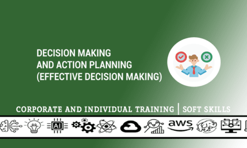 Decision Making and Action Planning (Effective Decision Making)