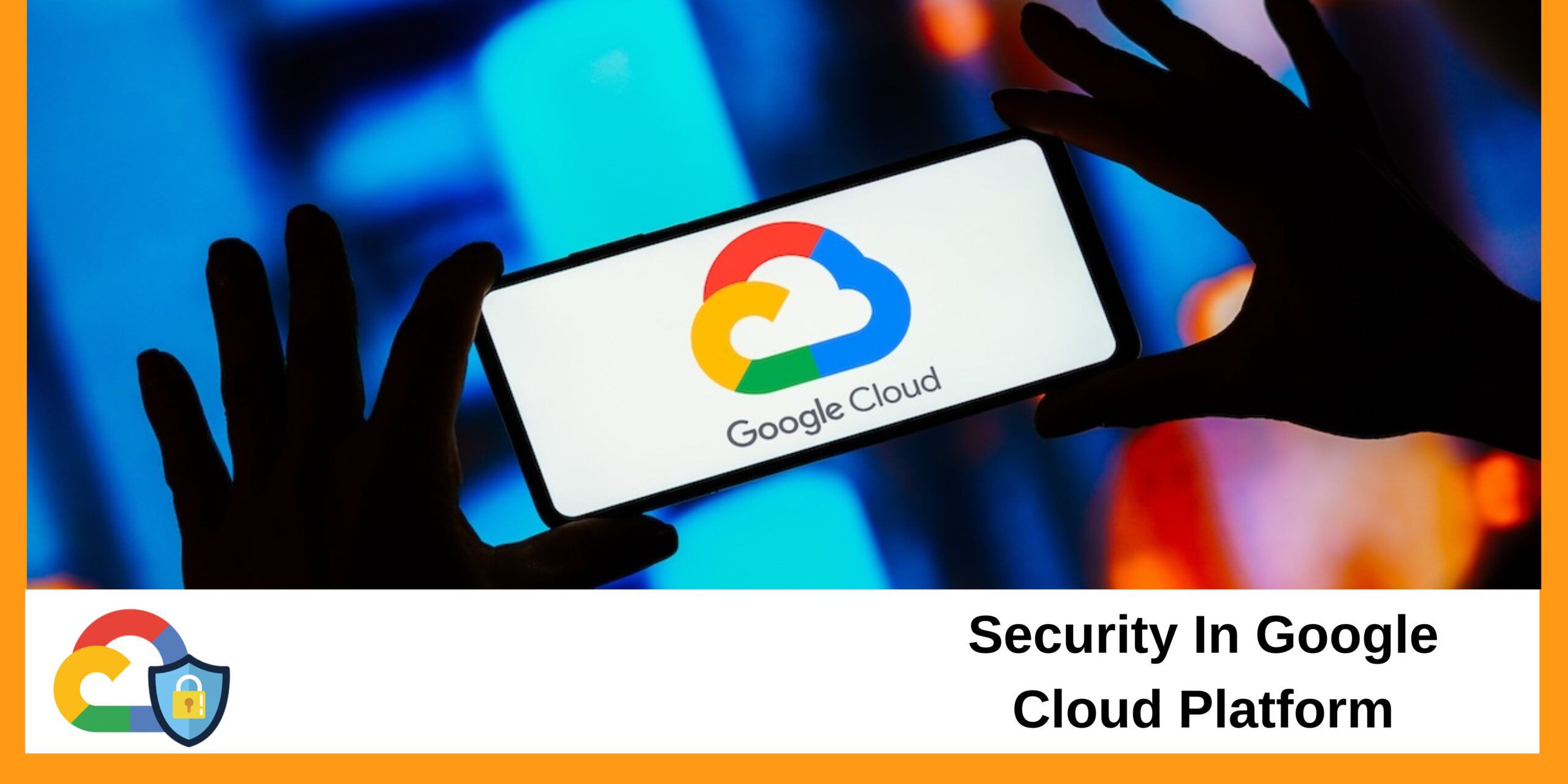 Security In Google Cloud Platform