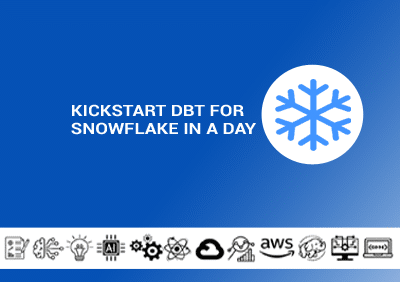 Kickstart DBT for Snowflake in a Day
