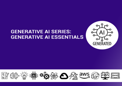 Generative AI Series: Generative AI Essentials