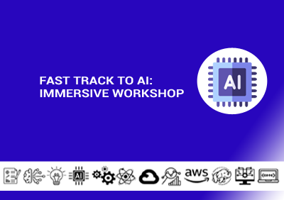 Fast Track to AI:  Immersive Workshop