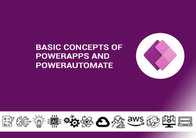 Basic concepts of PowerApps and PowerAutomate