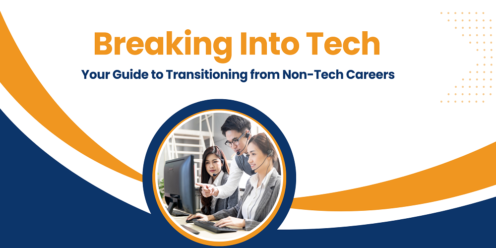 Breaking Into Tech Your Guide to Transitioning from Non-Tech Careers