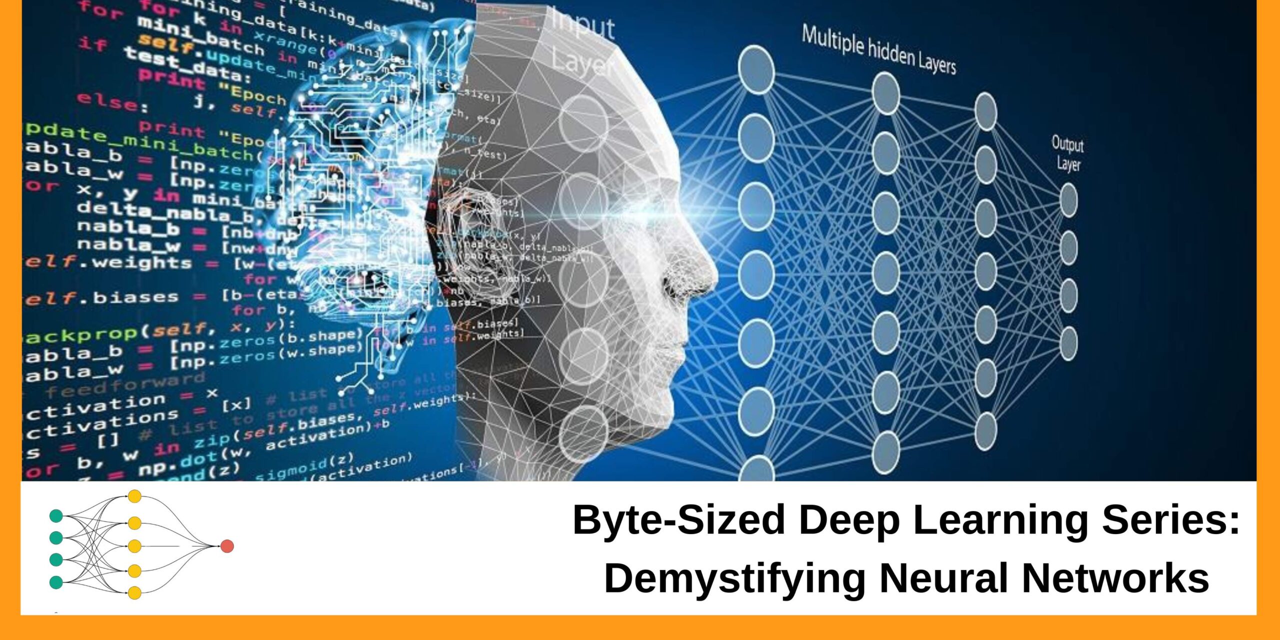 Byte-Sized Deep Learning Series: Demystifying Neural Networks