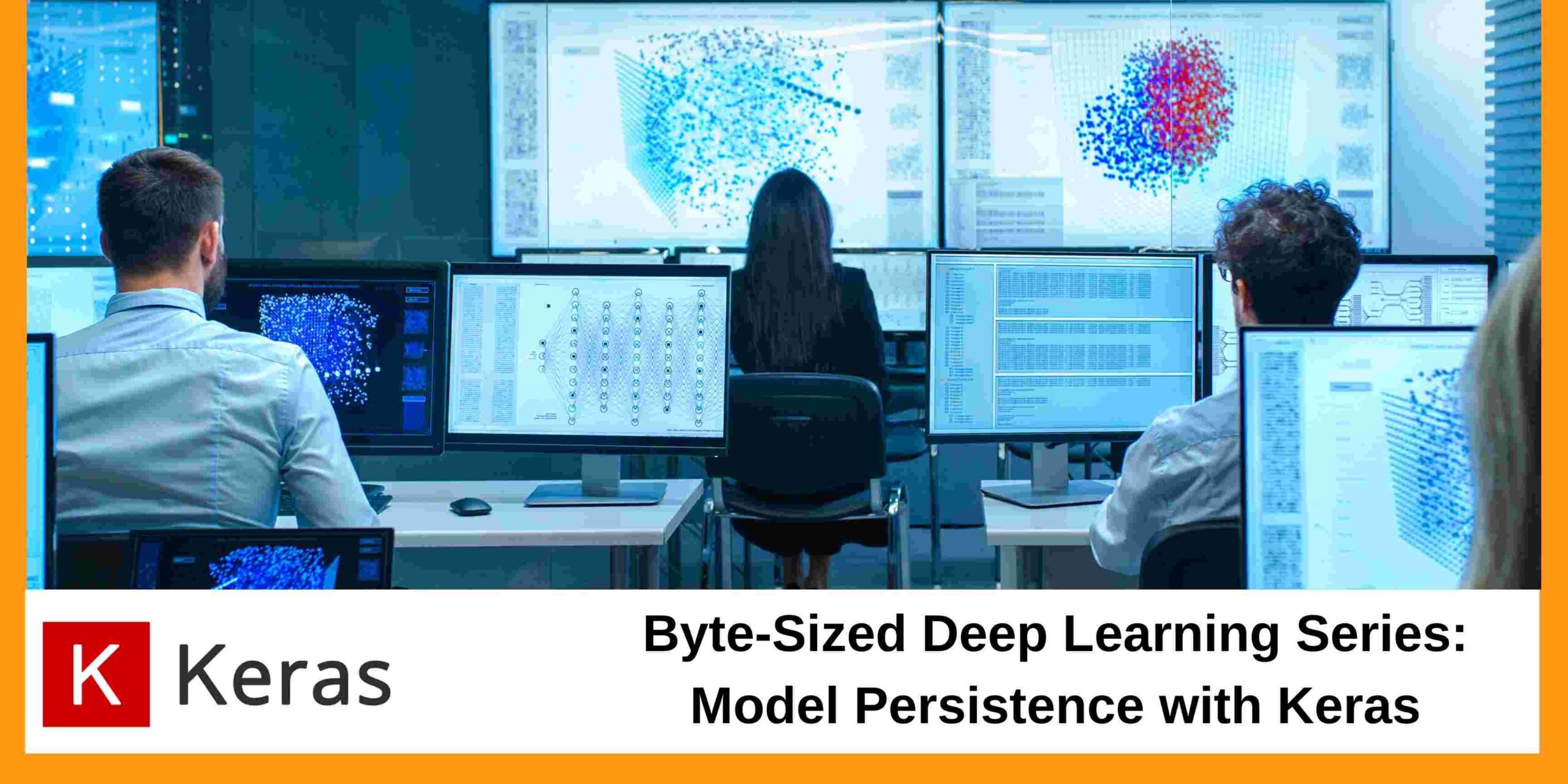 Byte-Sized Deep Learning Series: Model Persistence with Keras